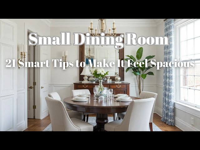 Small Dining Room: 21 Smart Tips to Make It Feel Spacious