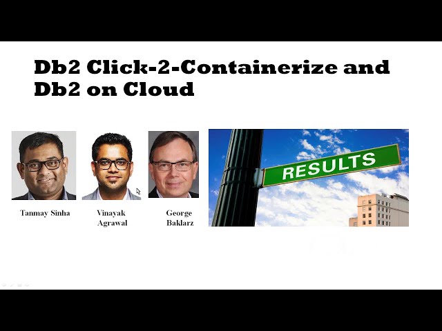 The Db2Night Show #233: Db2 Click-2-Containerize and Db2 on Cloud
