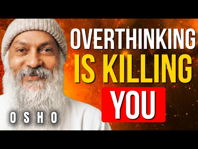 Watch This Once and Stop Overthinking Forever | Osho