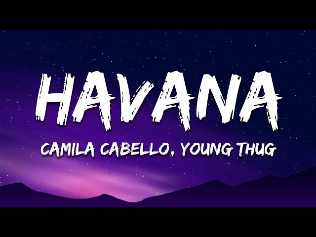 Camila Cabello - Havana (Lyrics) ft. Young Thug
