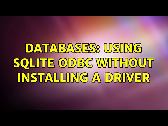 Databases: Using SQLite ODBC without installing a driver (2 Solutions!!)
