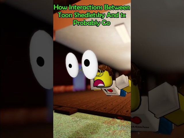 How Interactions Between Toon Shedletsky And 1x Probably Go