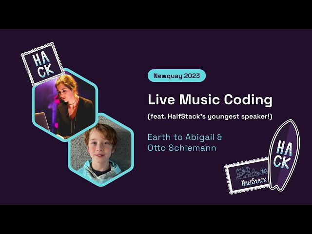 Live Music Coding (Feat. HalfStack's Youngest Speaker!)  |  HalfStack Newquay 2023