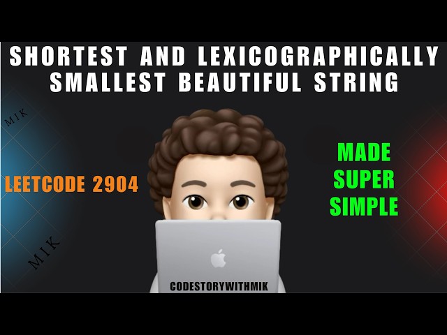 Shortest and Lexicographically Smallest Beautiful String | Made Very Simple | Leetcode 2904 | MIK