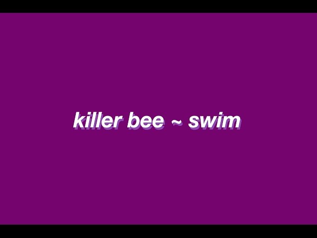 killer bee - swim