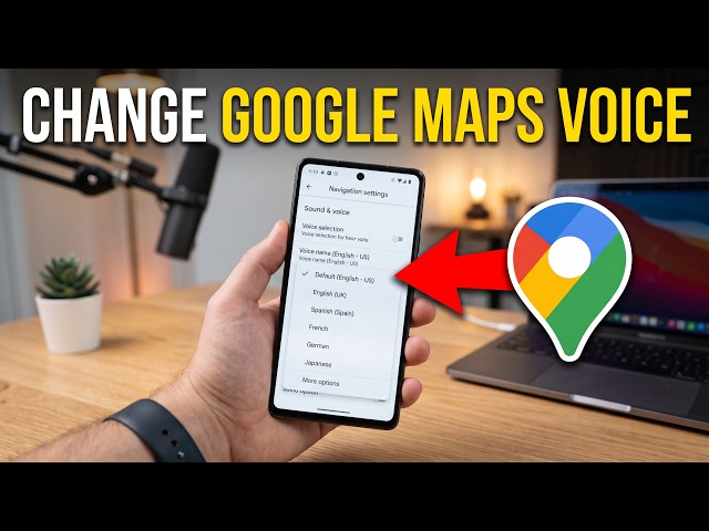 How to Change Voice on Google Maps 2026 (Android & iPhone Guide)