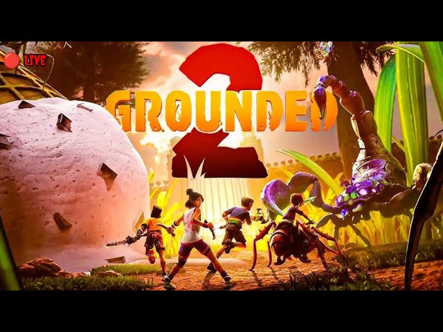 🔴 Let's Play Grounded 2 🌎| GameON
