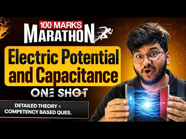 Electric Potential and Capacitance Class 12th One Shot | NCERT + Numericals + PYQs | Boards 2027