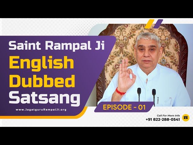 Saint Rampal Ji English Dubbed Satsang (Spiritual Discourse) | Episode 01 | Saint Rampal Ji English