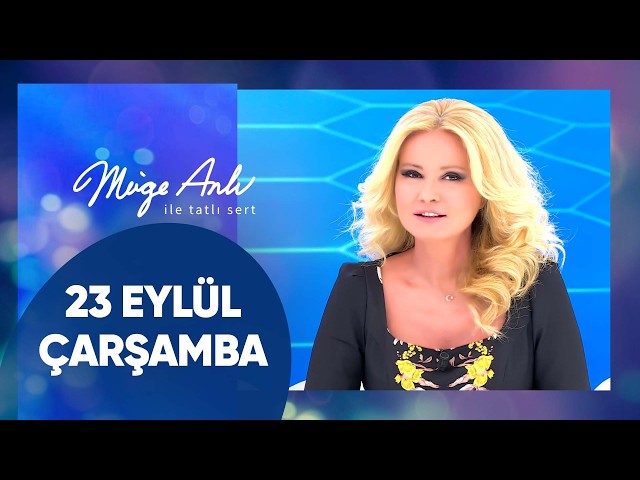 Müge Anlı ile Tatlı Sert | 23 Eylül 2026 Çarşamba - 19. Sezon