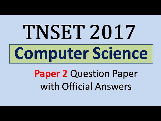 Computer Science Paper 2 TNSET 2017 Question paper with official answers