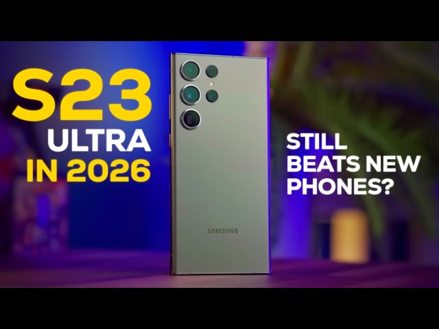 Galaxy S23 Ultra in 2026 — Still Beats New Phones?