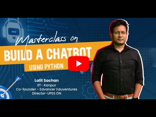 Build a chatbot using Python - Masterclass by IIT Kanpur Alumni Lalit Sachan