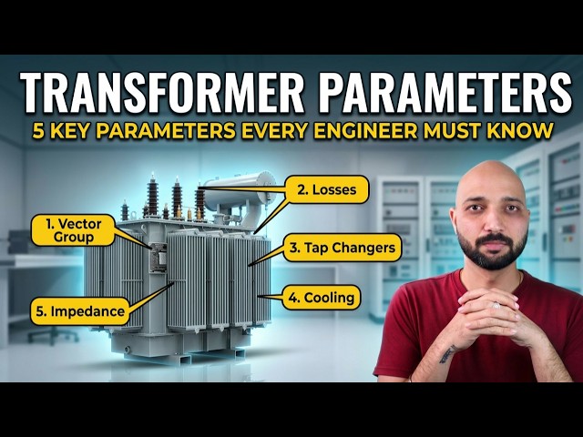 5 Transformer Parameters Every Electrical Engineer Must Know