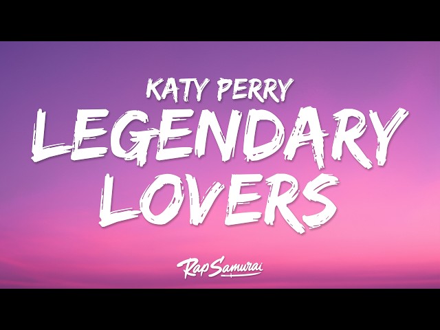 Katy Perry - Legendary Lovers (Lyrics)