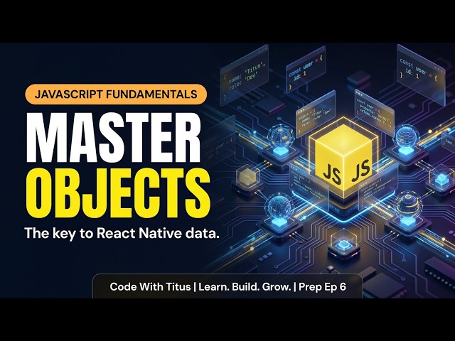 Mastering JS Objects — React Native Prep Ep 6