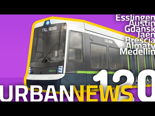 New Trolleybuses in Esslingen | Stadler Trams in Austin | Brescia Builds Tram Line | Urban News 120