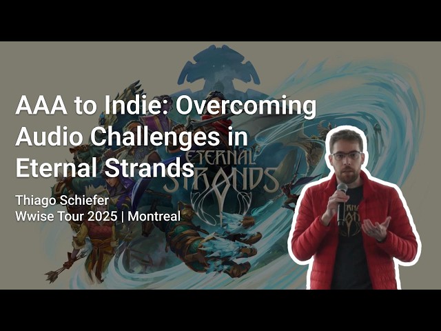 AAA to Indie: Overcoming Audio Challenges in Eternal Strands | Wwise Tour Montreal 2025