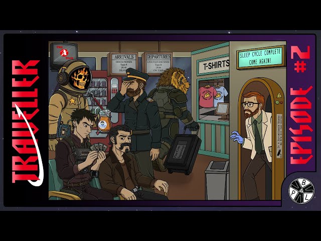 Traveller: A Live Playthrough with the BPL - Episode 2 - HIGH PASSAGE, LOW IQ