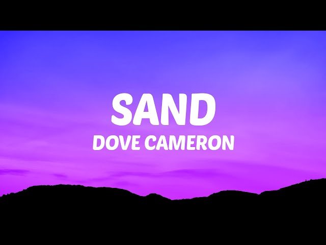 Dove Cameron - Sand (Lyrics)
