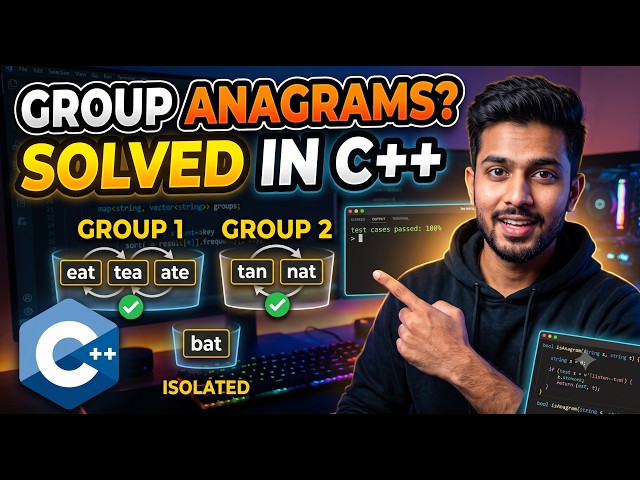 Group Anagrams in C++ 🔥 | Hash Map Approach Explained | DSA Series #12