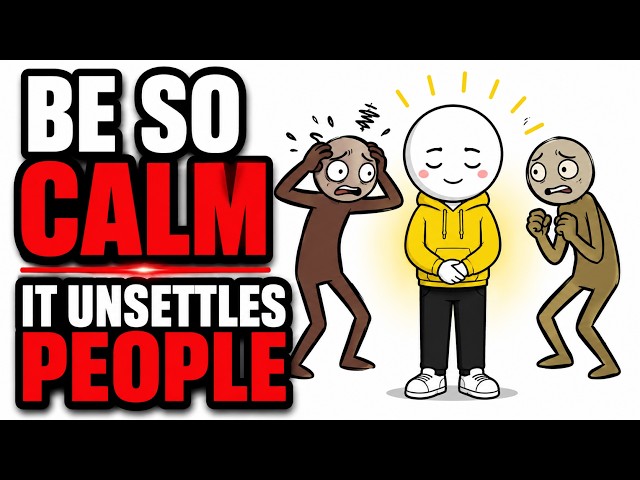 Be So Calm It Unsettles People (Psychology of Composure)