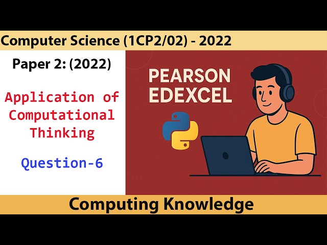 Pearson Edexcel GCSE Computer Science Paper 2 (2022) | Q1, Q2, Q5 & Q6 Complete Solutions