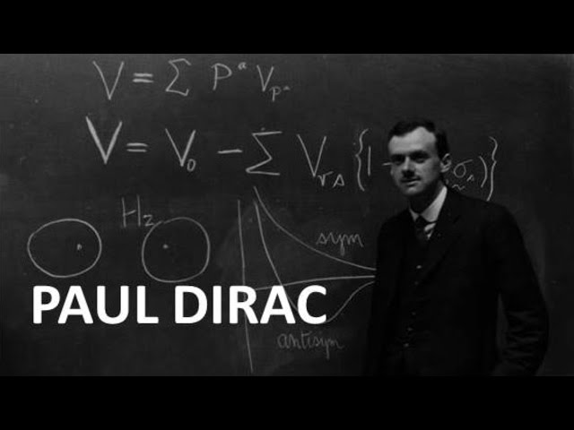 PAUL DIRAC. Parte 1: ¿Quién fue Paul Dirac?