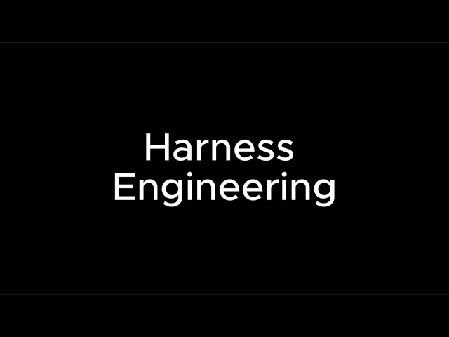 O que é Harness Engineering?