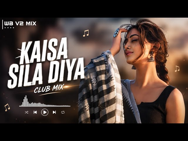 Kaisa Shila Diya Extend | 90s Remix House Mix | 2026 Club Mix Bass Boosted| WB V2 MIX