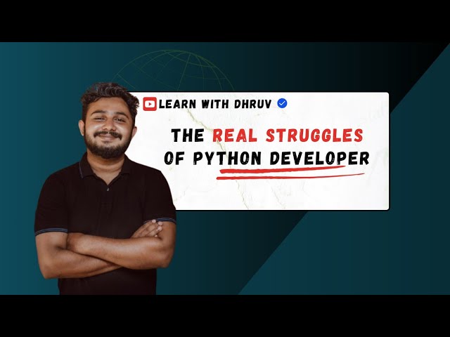 THE REAL STRUGGLES OF PYTHON DEVELOPERS || LEARN WITH DHRUV