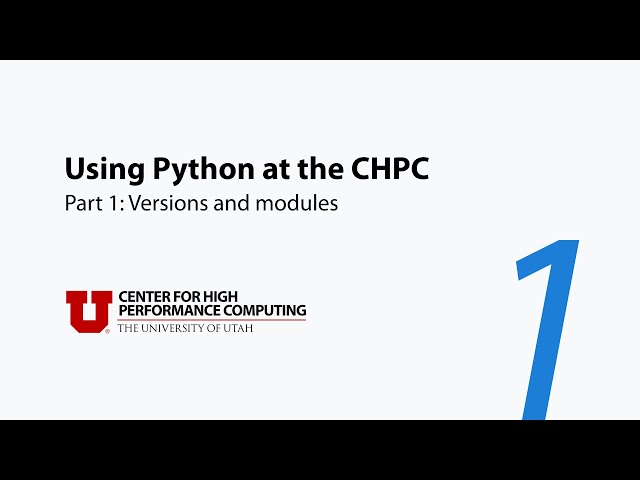 Using Python at the CHPC 1: Versions and modules