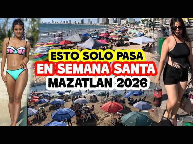ESTO solo PASA en PLAYAS de MAZATLAN🔥 SEMANA SANTA 2026 MEXICO / Lo que NADIE te Enseña del Malecon