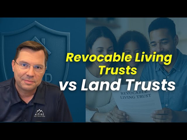 Revocable Living Trusts vs Land Trusts