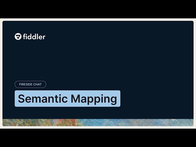Fireside Chat: Semantic Mapping