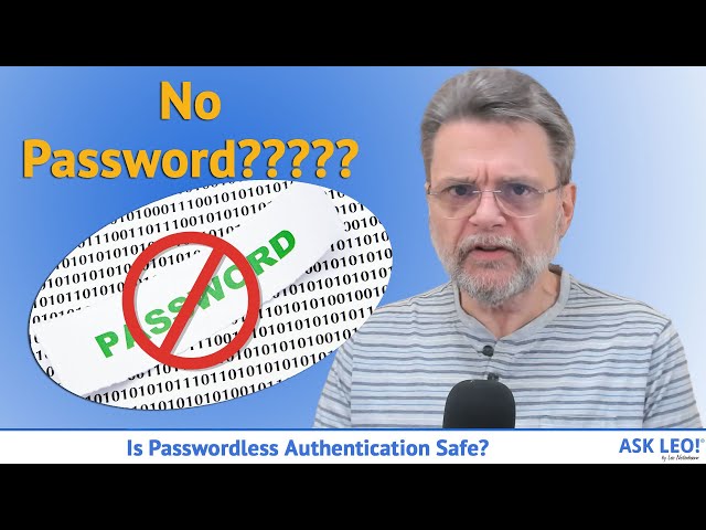 Is Passwordless Authentication Safe?