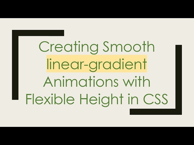 Creating Smooth linear-gradient Animations with Flexible Height in CSS
