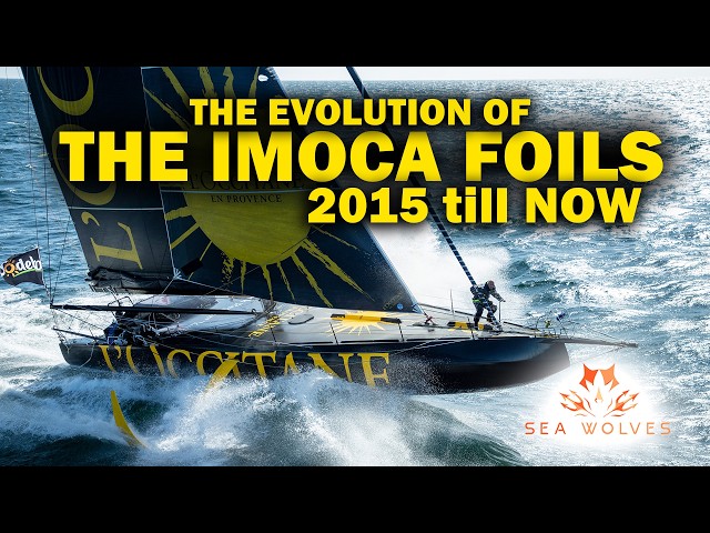 The EVOLUTION of the IMOCA FOIL DESIGN from 2015 till NOW - Sea Wolves TV deep dive.