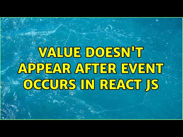 Value doesn't appear after event occurs in React JS (2 Solutions!!)