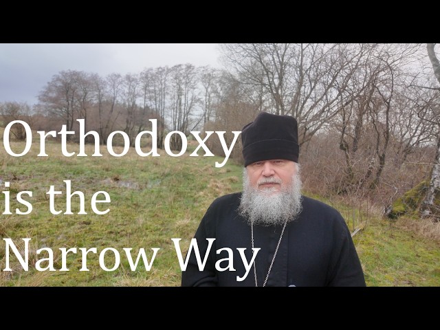ORTHODOXY ~ THE TRUE PATH TO SALVATION