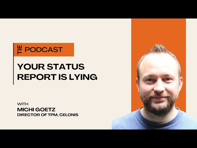 The Green Status That Isn't True — Michi Goetz, Director of TPM at Celonis | TIE