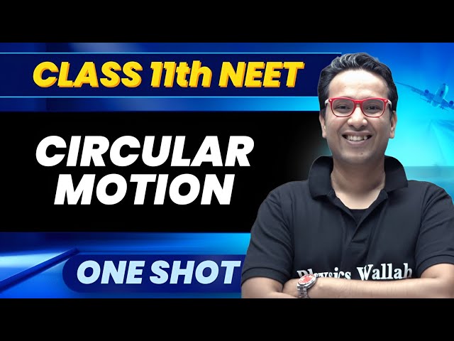 CIRCULAR MOTION in 70 min | All Concepts & PYQs | Basics to Advanced | Class 11 | Summary Wallah