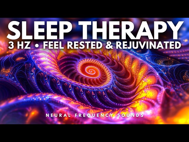 3 Hz Delta Waves Sleep Therapy 🌿 Boost Melatonin & Self-Healing 8 Hour Relaxing Music