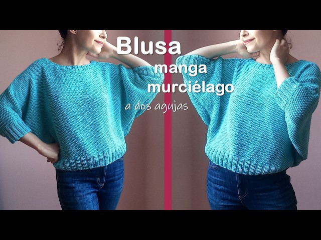 Blusa CON MANGA MURCIÉLAGO a DOS AGUJAS ¡Paso a paso! "BLUSA AMELI"