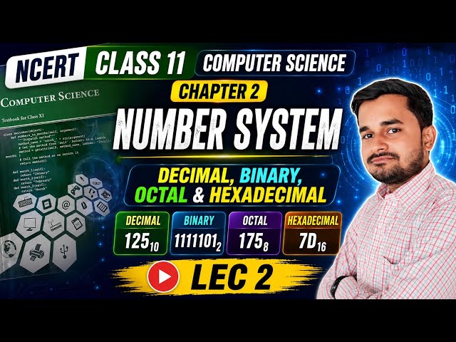 NCERT Class 11 Computer Science | Number System | Decimal, Binary, Octal & Hexadecimal | Chapter 2