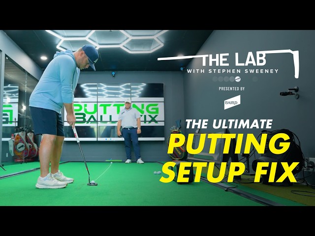 This Putting Setup Secret Changes Everything | The Lab, Part 1