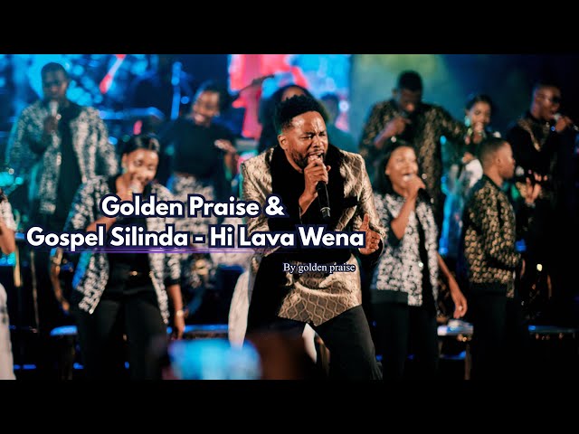 Golden Praise & Gospel Silinda - Hi Lava Wena