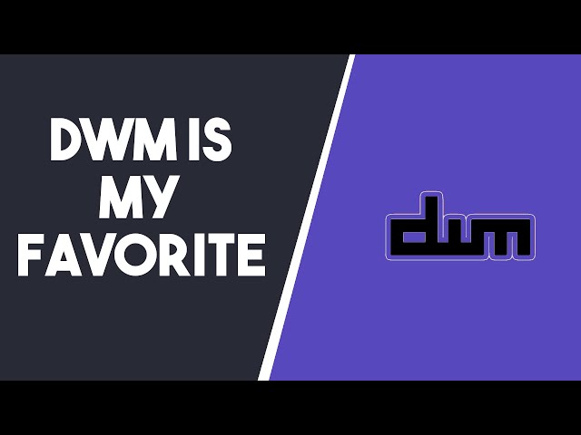 5 Reasons Why DWM is My Favorite Window Manager