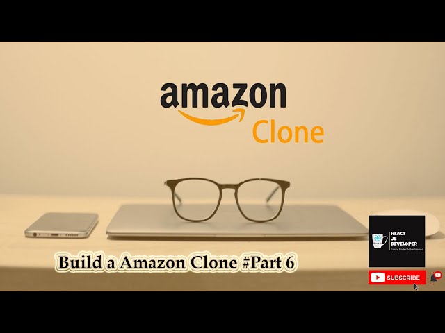 🔴 How to Make an AMAZON Clone with REACT JS for Beginners (Part #6)