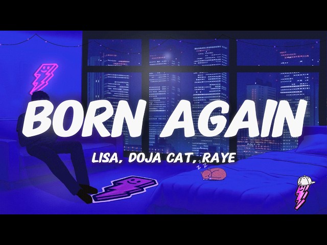 LISA, Doja Cat, RAYE - BORN AGAIN (Lyrics)